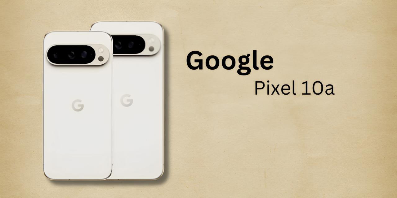 google-pixel-10a-price-in-bangladesh-review